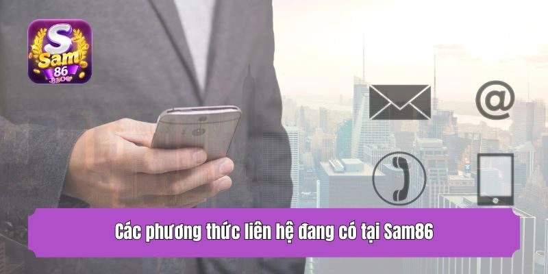 Các phương thức liên hệ đang có tại Sam86