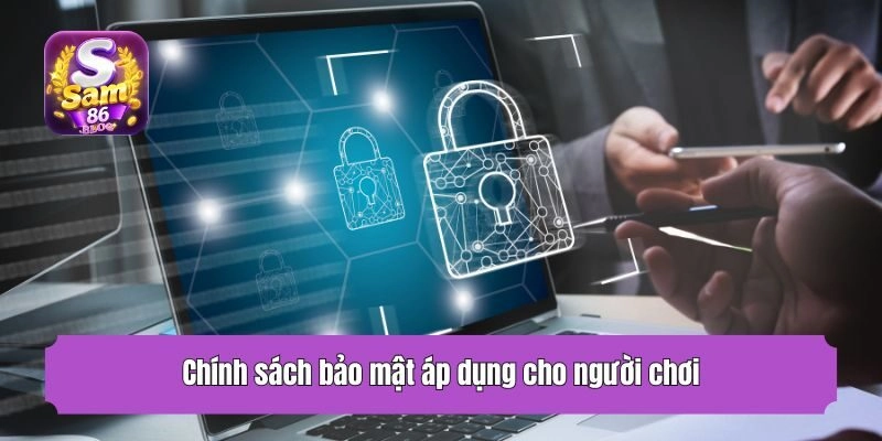 Chính sách bảo mật áp dụng cho người chơi