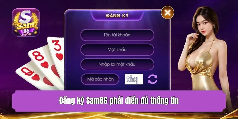 Đăng ký Sam86 phải điền đủ thông tin