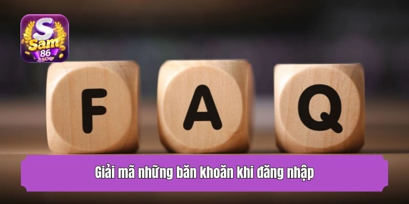 Giải mã những băn khoăn khi đăng nhập