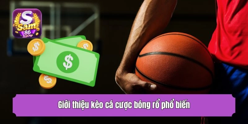 Giới thiệu kèo cá cược bóng rổ phổ biến
